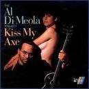 Al Di Meola     Kiss My Axe