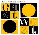 Bill Frisell      East/West