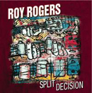 Roy Rogers    Split Decision